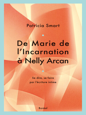 cover image of De Marie de L'Incarnation à Nelly Arcan